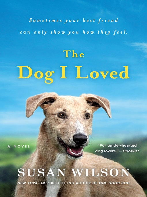 Title details for The Dog I Loved by Susan Wilson - Available